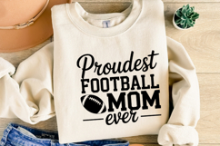 Proudest Football Mom Ever Svg | Game Day Svg | Shirt Svg Product Image 4