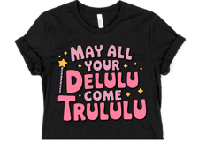 May all your Delulu come Trululu Svg | Shirt Svg Product Image 1