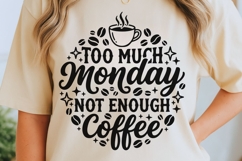 Too Much Monday Not Enough Coffee Svg, Coffee Lover Svg. Product Image 5