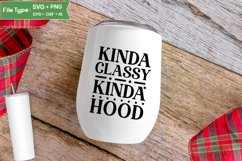 Kinda Classy Kinda Hood SVG Cut File | Sarcastic SVG Product Image 4