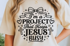 I'm Project That Keeps Jesus Busy Svg, Funny Christian Svg. Product Image 5