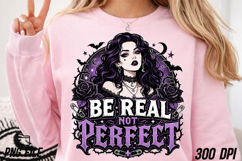 Be Real Not Perfect Goth Girl PNG Product Image 4