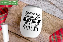 First Of All... No Second Of All... Still No SVG Cut File Product Image 4