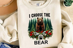 I Choose The Bear Sublimation, Funny Quotes Png Product Image 4