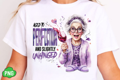 Aged to Perfection and Slightly Unhinged PNG Product Image 2