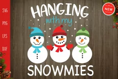 Hanging With My Snowmies Svg, Christmas Snowmies, Snowmans Product Image 2