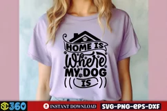 Home is where my dog is SVG, Dog Quotes SVG Product Image 2