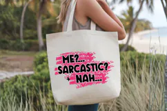 Me sarcastic nah... PNG, Sarcastic Sublimation PNG Design Product Image 4