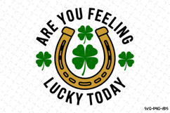 Are you feeling Lucky Today Svg | St Patrick&#039;s day Design Product Image 1