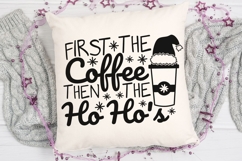 First The Coffee Then The Ho Ho's Svg, Christmas Coffee Svg. Product Image 4