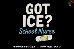 Got Ice School Nurse Funny Sublimation Design Product Image 1