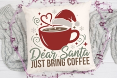 Dear Santa Just Bring Coffee Svg, Christmas Coffee Lover Svg Product Image 4