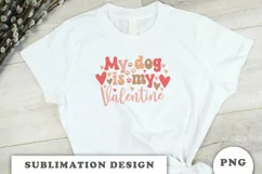 My dog is my Valentine PNG Product Image 4