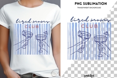 Tired moms club png design for T-shirts Product Image 3