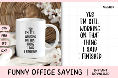 Funny Office Saying SVG | Yes I&#039;m Still Working Product Image 1