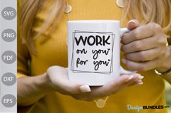 Work On You For You SVG / Positive Quote SVG Design Product Image 1