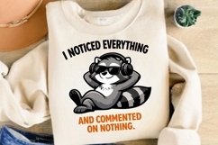 I Noticed Everything And Commented On Nothing Funny Raccoon Product Image 4