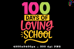 100 Days of Loving School Sublimation PNG Product Image 1