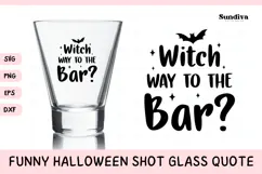 Funny Halloween Shot Glass Quote SVG | Witch Way To The Bar Product Image 1