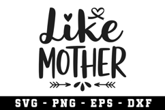 Like Mother |Mother Day SVG Cut file Product Image 1