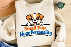 Small Pup Huge Personality Cute Puppy Shirt Design Product Image 4