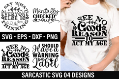 Sarcastic SVG Design - I See No Good Reason To Act My Age Product Image 1