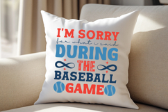 I'm Sorry for What I Said During the Baseball Game SVG Product Image 4