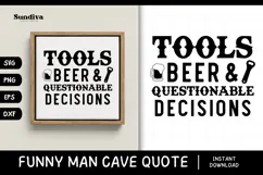 Funny Man Cave Sign Saying SVG | Tools, Beer, Questionable Product Image 1