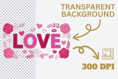 LOVE Floral Valentine PNG, Rose Valentine Shirt Design, Pink Product Image 5