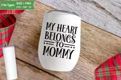 My Heart Belongs To Mommy SVG Cut File | Mother's Day SVG Product Image 4