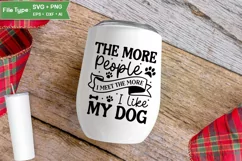 The More People I Meet The More I Like My Dog SVG Cut File Product Image 4