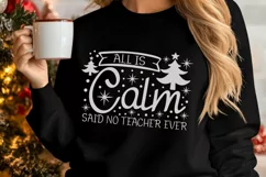 All is Calm Said No Teacher Ever Svg, Teacher Christmas Svg. Product Image 4