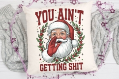 You Ain&#039;t Getting Shit Png, Funny Christmas Santa Png. Product Image 5