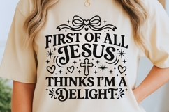 First of All Jesus Thinks I'm A Delight SVG, Christian Svg. Product Image 5