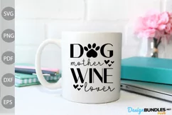 Dog Mother Wine Lover, Wine Quote Svg- Wine Svg Product Image 2