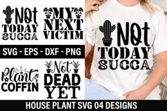 House Plant SVG Design - Not Today Succa Product Image 1
