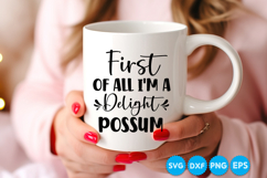 First Of All I'm A Delight Possum funny quotes SVG Product Image 3