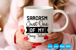 Sarcasm Just One Of My Many Talents quotes SVG Product Image 4