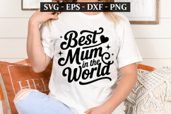 Best Mum In The World - Mother&#039;s Day t-shirt Design Product Image 1