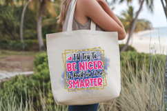 I'll try to be nicer if you'll try to be smarter PNG Design Product Image 4