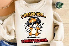 I Heard You I Simply Declined Funny Introvert Dog Meme Shirt Product Image 4