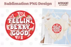 Feeling Berry Good PNG Sublimation | Strawberry PNG | Summer Product Image 1