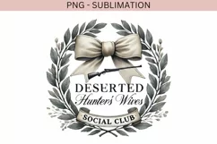 Deserted Hunter's Wifes PNG, Funny Hunting Sublimation Product Image 4