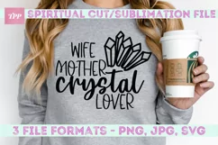 Wife Mother Crystal Lover SVG, Magic Mystical svg, png, jpg Product Image 1