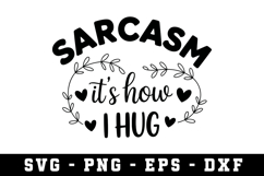 Sarcasm Its How I Hug Svg |Motivation SVG Cut files | Cricut Product Image 1