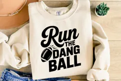 Run the dang ball Svg | Game Day Svg | Shirt Svg Product Image 4