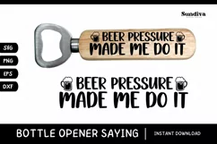 Funny Bottle Opener SVG | Beer Sayings - Beer Pressure Product Image 1