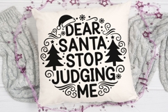 Dear Santa Stop Judging Me Svg, Funny Christmas Santa Svg. Product Image 5
