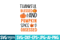 Thankful Blessed And Pumpkin Spice Obsessed SVG,Thanksgiving Product Image 1