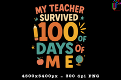 My Teacher Survived 100 Days of Me Sublimation Design Product Image 1